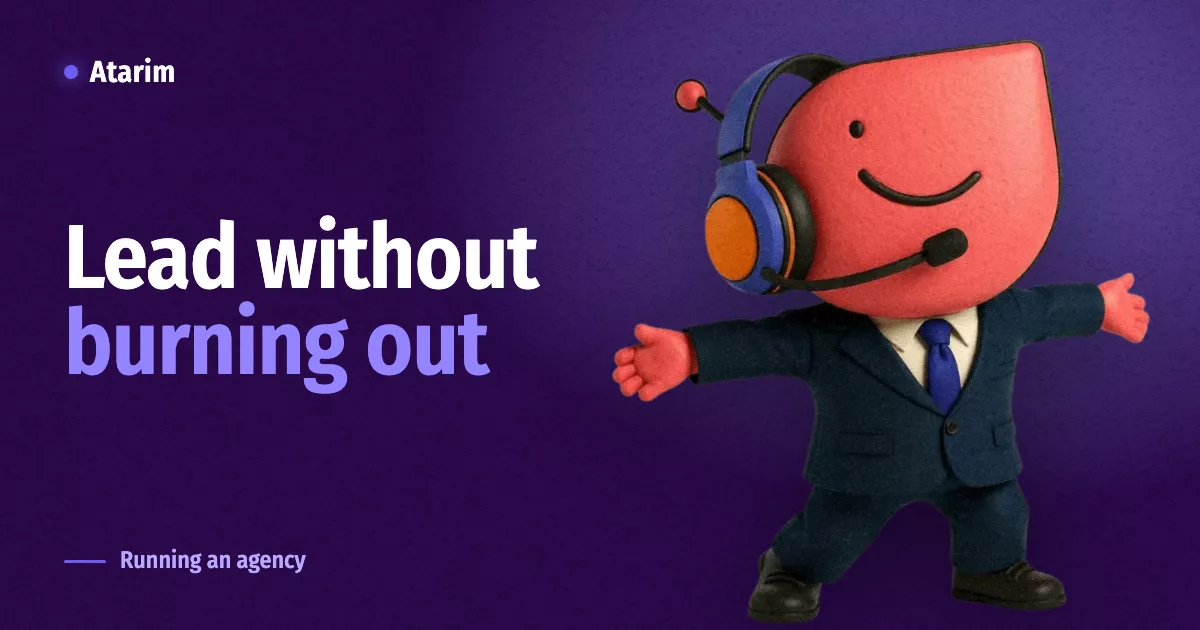 Lead without burning out, featured image for an Atarim agency leadership article